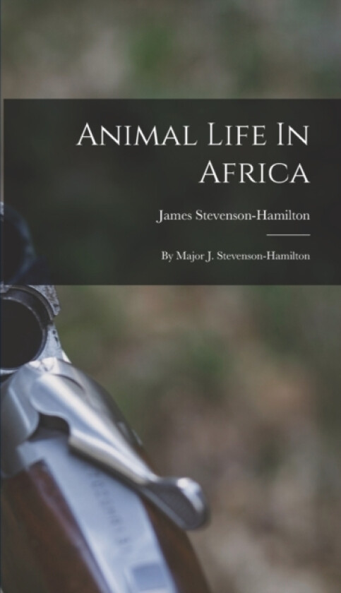 Animal Life In Africa av James Stevenson-Hamilton (Hardcover)