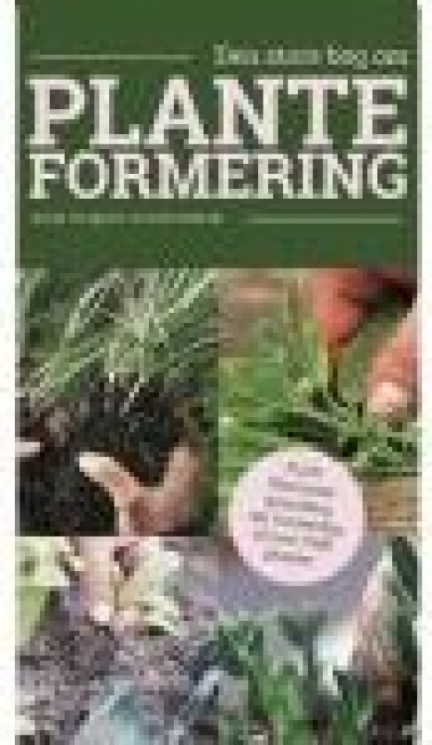 Den store bog om planteformering Allan Toogood Språk: Dansk