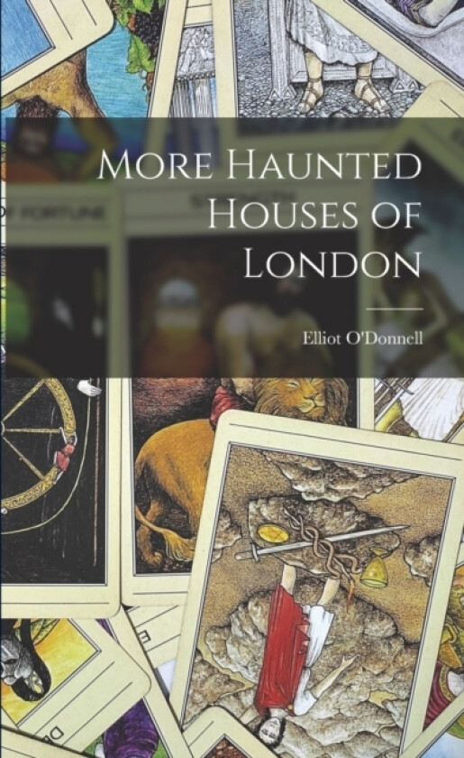 More Haunted Houses of London av Elliot O'Donnell (Paperback)