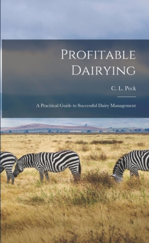 Profitable Dairying av C L Peck (Paperback)