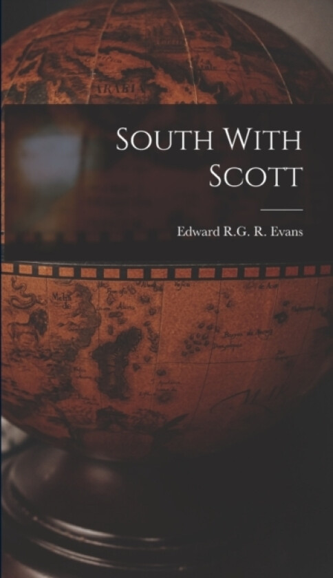 South With Scott av Edward R G R Evans (Hardcover)
