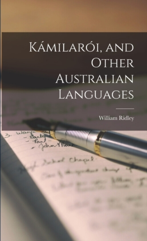 Kamilaroi, and Other Australian Languages av William Ridley (Paperback)
