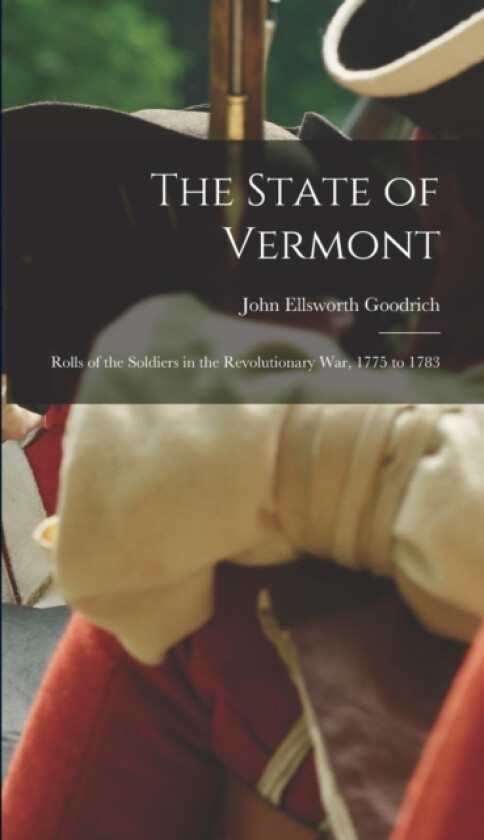 The State of Vermont av John Ellsworth Goodrich (Hardcover)