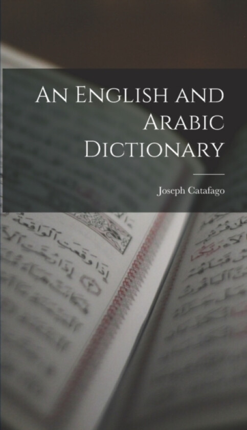 An English and Arabic Dictionary av Joseph Catafago (Hardcover)