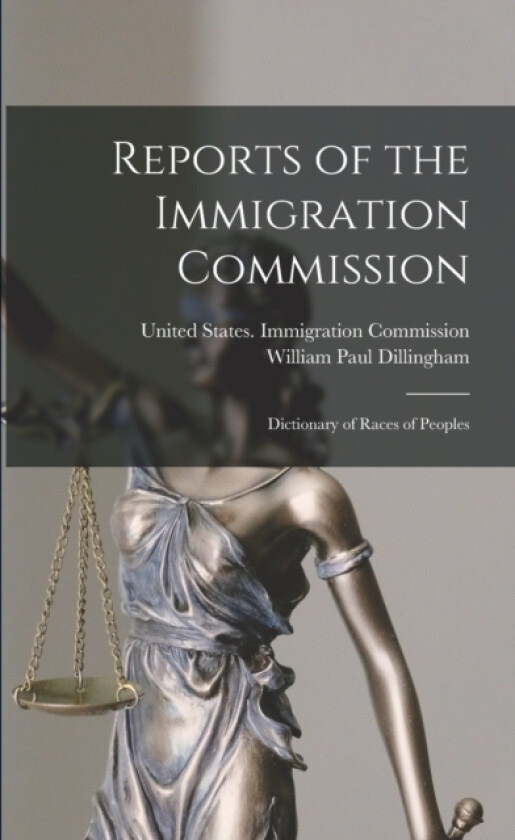 Reports of the Immigration Commission av William Paul Dillingham (Paperback)