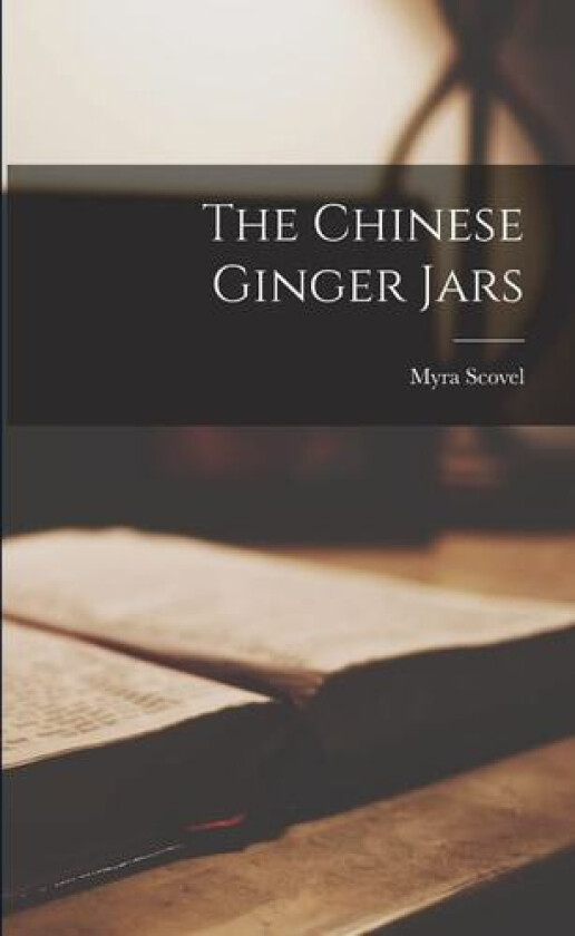 The Chinese Ginger Jars av Myra Scovel (Paperback)
