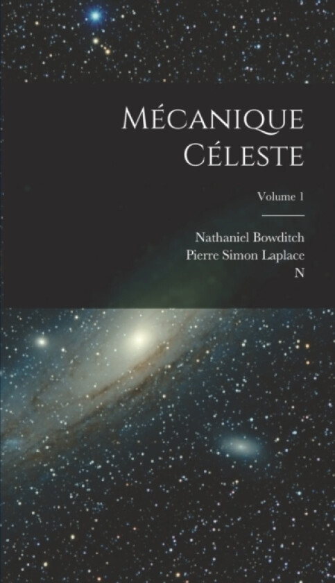 Mecanique Celeste; Volume 1 av Pierre Simon Laplace, Nathaniel Bowditch, N 1805-1861 Bowditch (Hardcover)