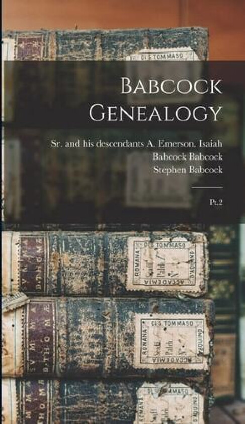 Babcock Genealogy av Stephen Babcock (Hardcover)
