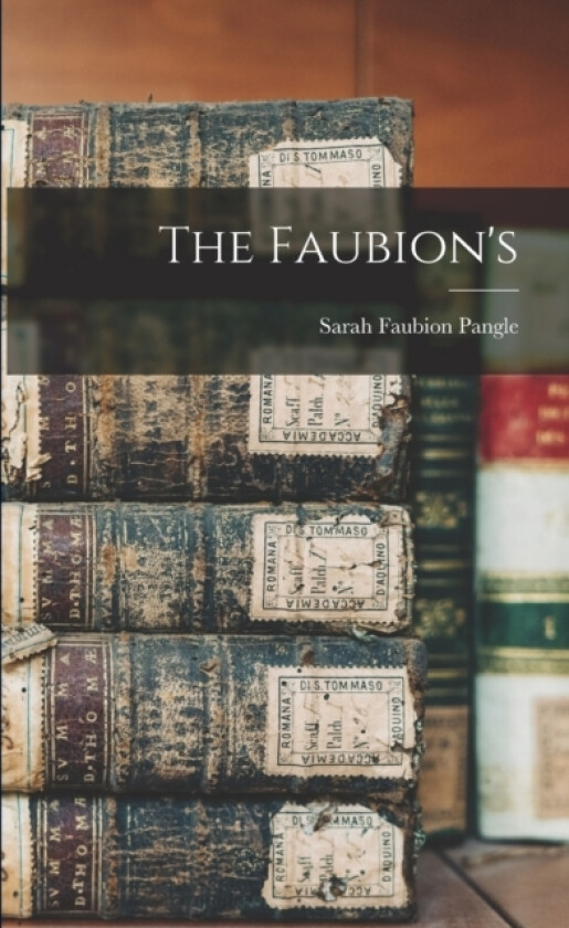 The Faubion's av Sarah Faubion Pangle (Paperback)
