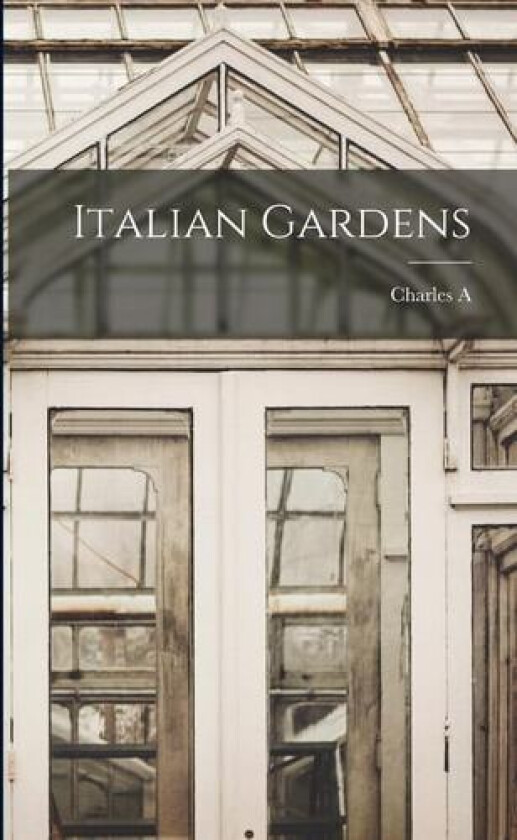 Italian Gardens av Charles Adams Platt (Paperback)