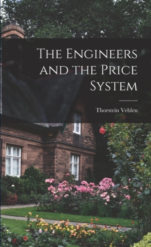 The Engineers and the Price System av Thorstein Veblen (Paperback)
