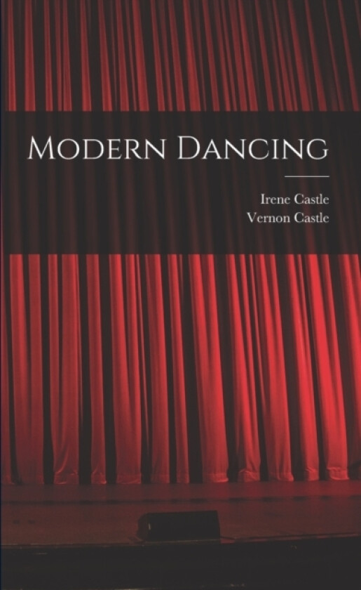 Modern Dancing av Vernon Castle, Irene Castle (Paperback)
