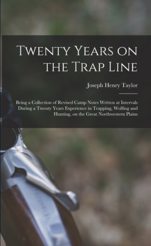 Twenty Years on the Trap Line av Joseph Henry Taylor (Paperback)