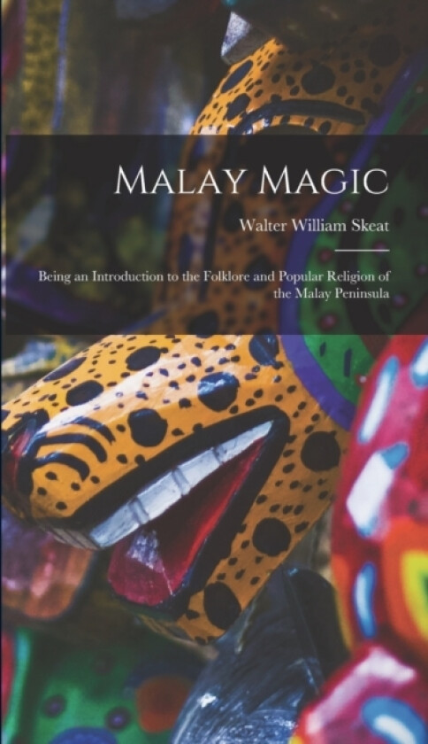 Malay Magic av Walter William Skeat (Hardcover)