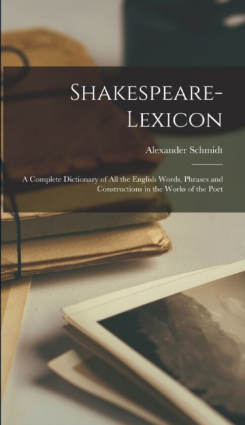 Shakespeare-lexicon av Alexander 1816-1887 [From Schmidt (Hardcover)