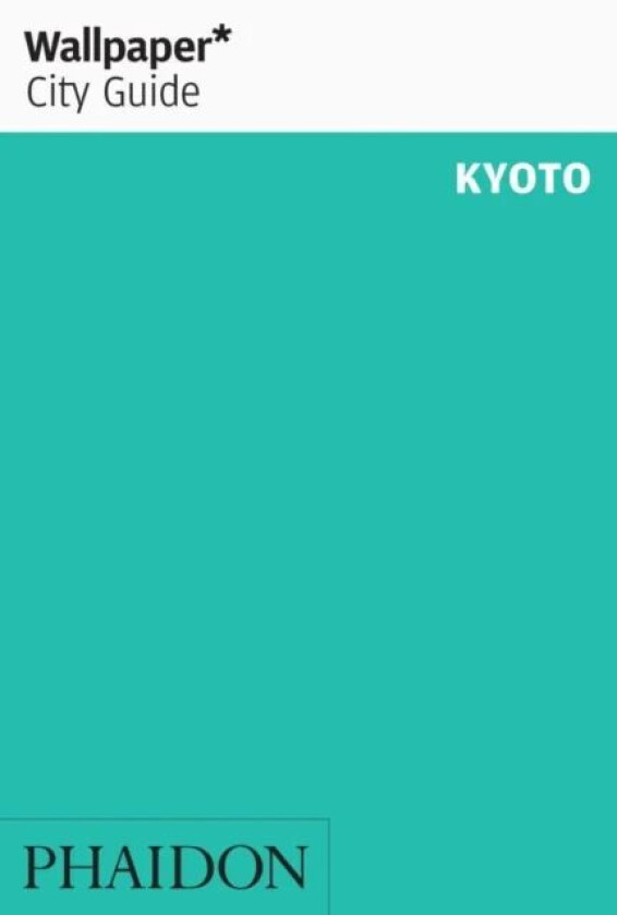Wallpaper* City Guide Kyoto av Wallpaper*