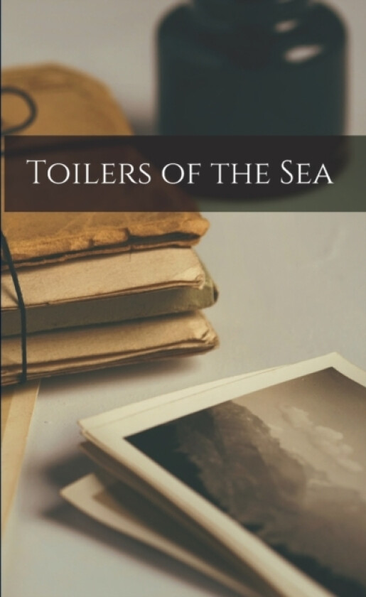 Toilers of the Sea av Anonymous (Paperback)