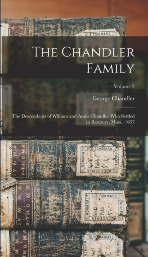 The Chandler Family av Chandler George 1806-1893 (Hardcover)