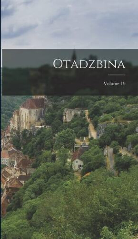 Otadzbina; Volume 19 av Anonymous (Hardcover)
