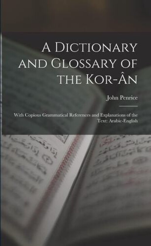 A Dictionary and Glossary of the Kor-An av John Penrice (Paperback)