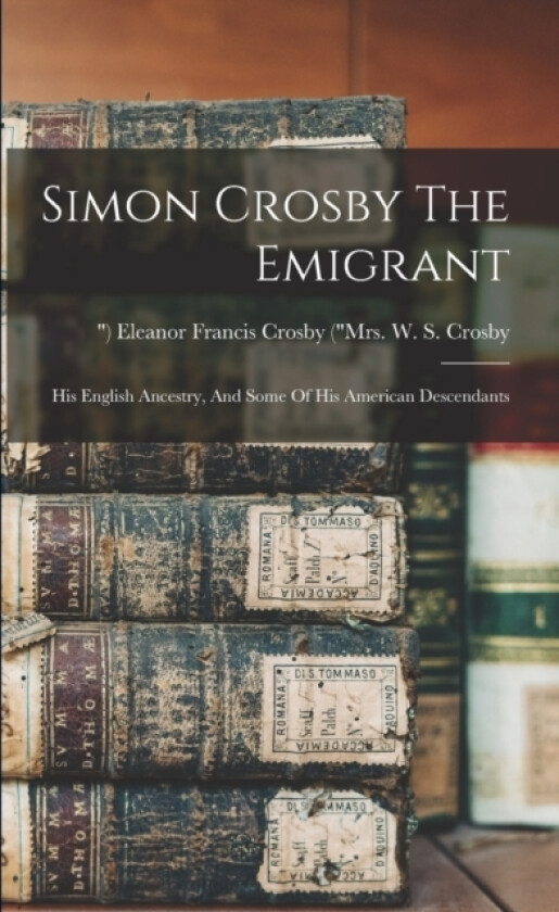 Simon Crosby The Emigrant av Eleanor Francis Crosby (Mrs (Paperback)