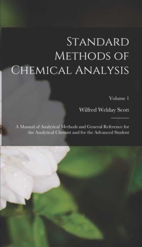 Standard Methods of Chemical Analysis av Wilfred Welday Scott (Hardcover)