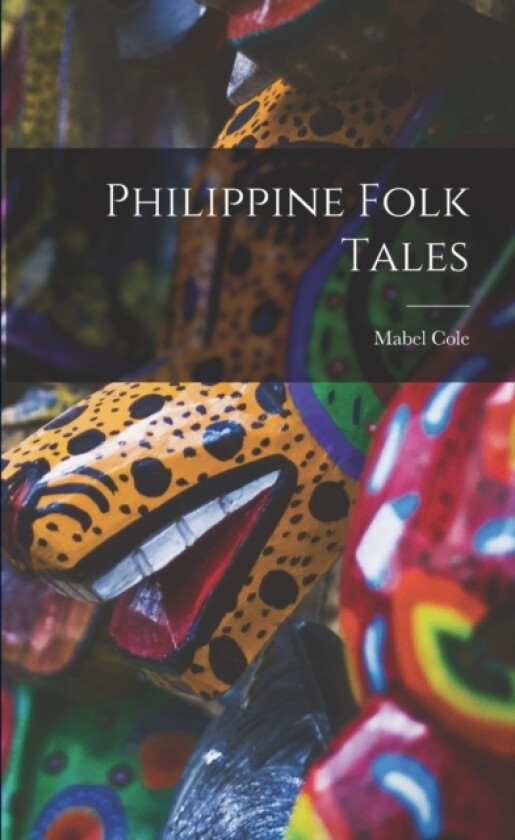 Philippine Folk Tales av Mabel Cole (Paperback)