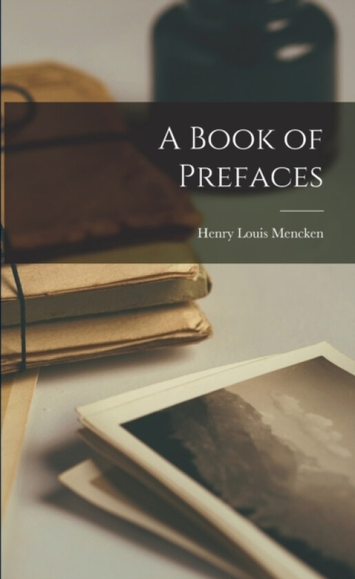 A Book of Prefaces av Henry Louis Mencken (Paperback)