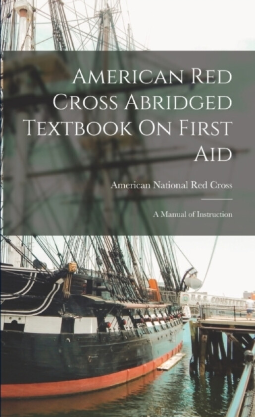 American Red Cross Abridged Textbook On First Aid av American National Red Cross (Paperback)