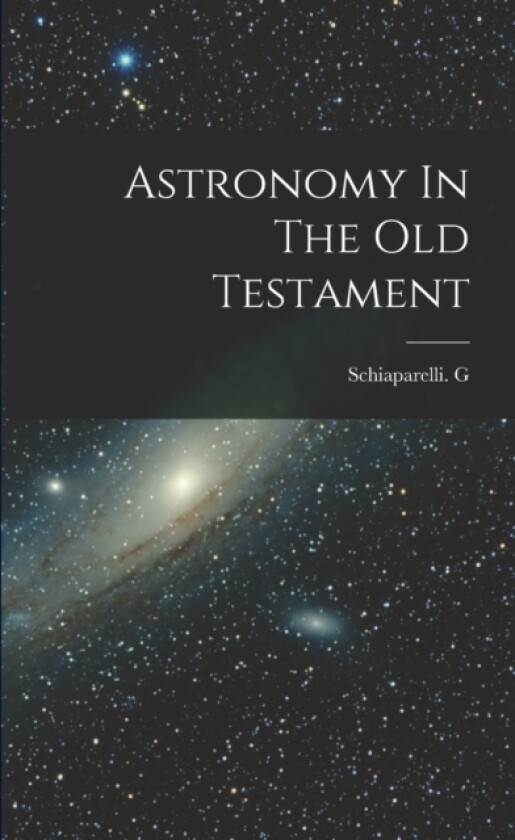 Astronomy In The Old Testament av Schiaparelli G (Paperback)