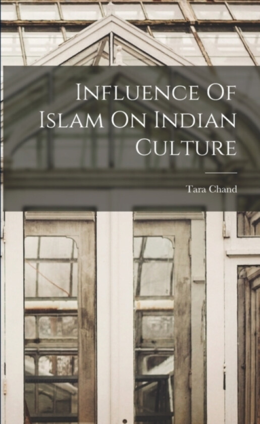 Influence Of Islam On Indian Culture av Tara Chand (Paperback)