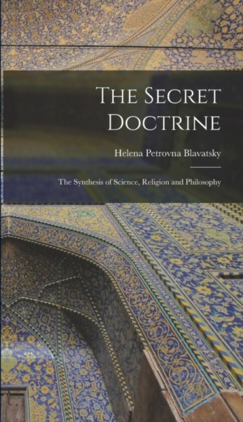 The Secret Doctrine av Helena Petrovna Blavatsky (Hardcover)