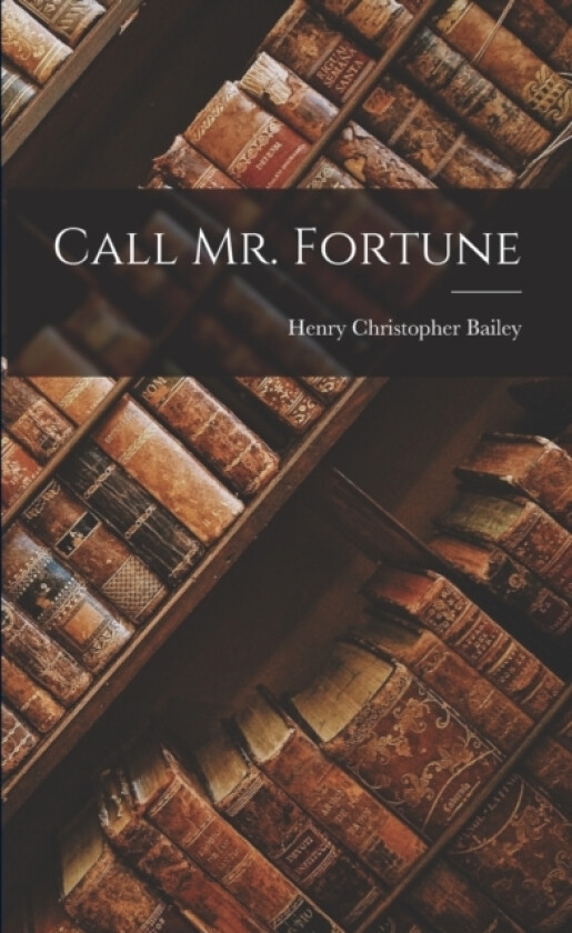 Call Mr. Fortune av Henry Christopher Bailey (Paperback)