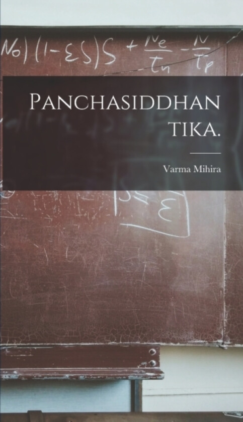 Panchasiddhantika. av Varma Mihira (Hardcover)