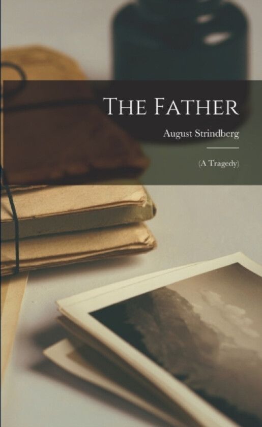The Father av August Strindberg (Paperback)