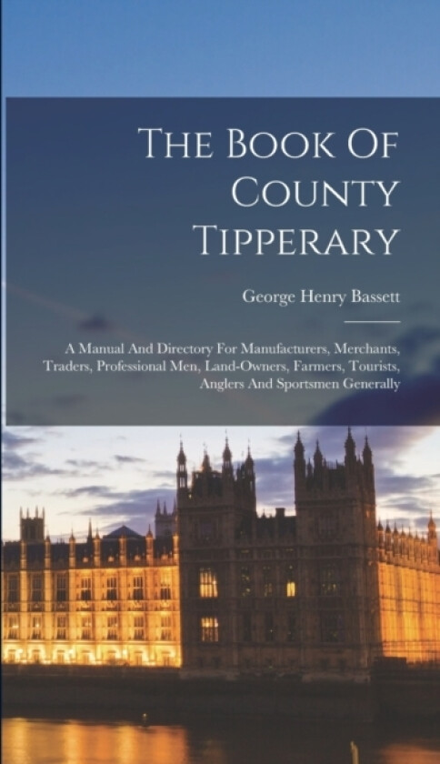 The Book Of County Tipperary av George Henry Bassett (Hardcover)