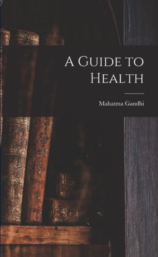 A Guide to Health av Gandhi Mahatma (Paperback)