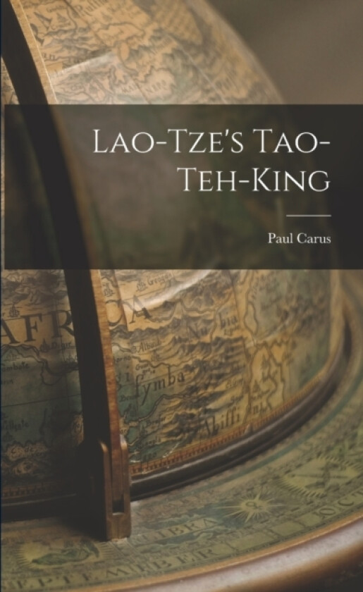 Lao-Tze's Tao-Teh-King av Paul Carus (Paperback)