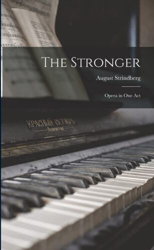 The Stronger av August Strindberg (Paperback)