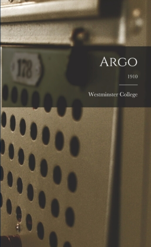 Argo; 1910 av Westminster College (Paperback)