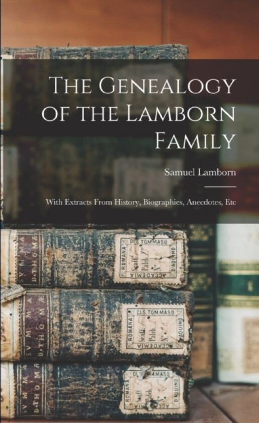 The Genealogy of the Lamborn Family av Samuel Lamborn (Paperback)