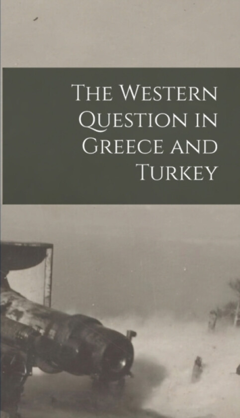 The Western Question in Greece and Turkey av Anonymous (Hardcover)