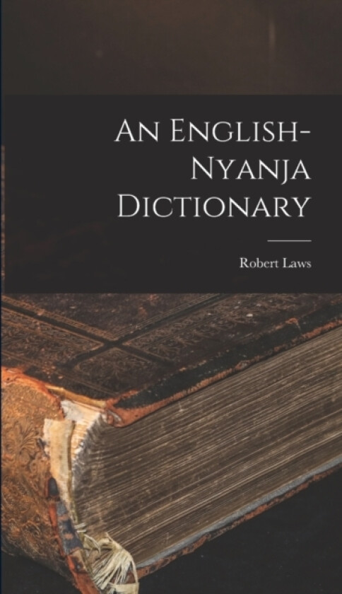 An English-Nyanja Dictionary av Robert Laws (Hardcover)