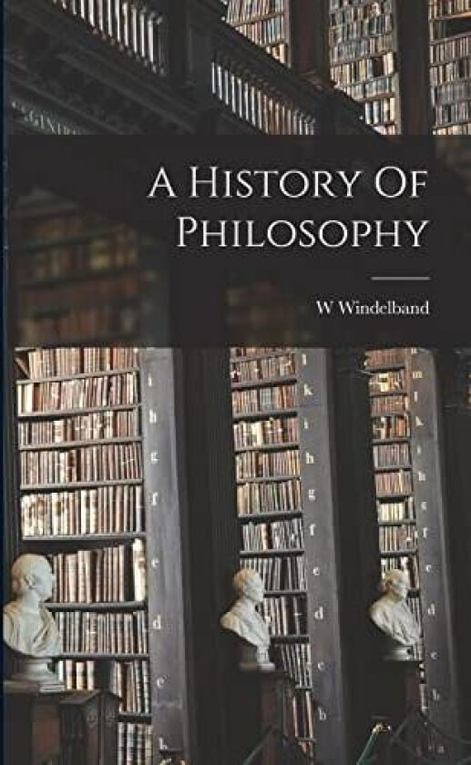 A History Of Philosophy av W Windelband (Paperback)