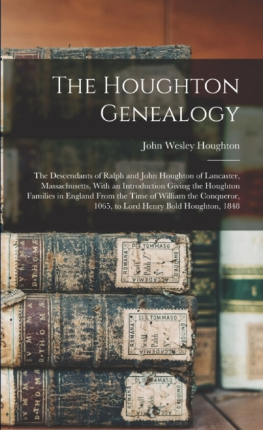 The Houghton Genealogy av John Wesley Houghton (Paperback)