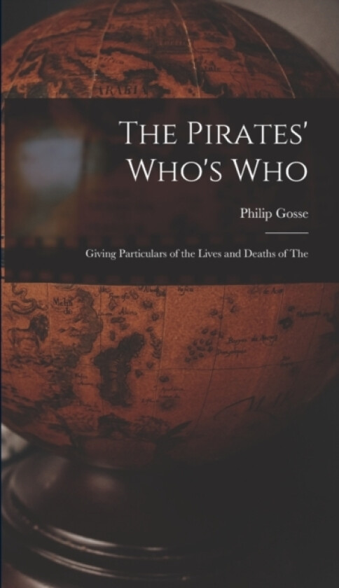 The Pirates' Who's Who av Philip Gosse (Hardcover)