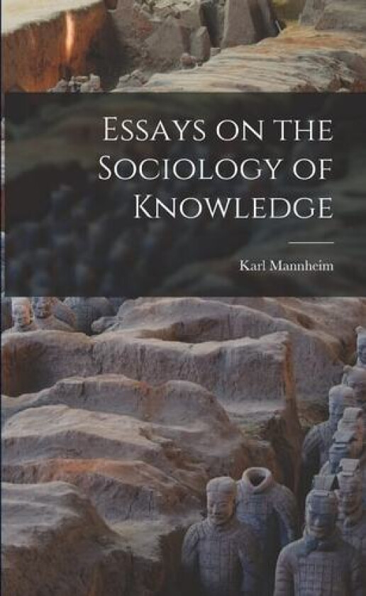 Essays on the Sociology of Knowledge av Mannheim Karl 1893-1947 (Paperback)