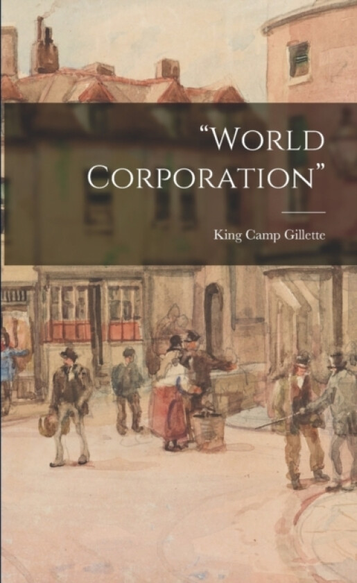 "World Corporation" av King Camp Gillette (Paperback)