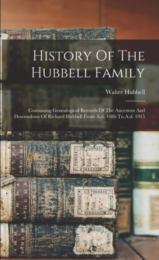 History Of The Hubbell Family av Walter Hubbell (Paperback)