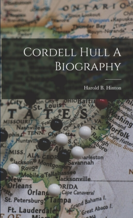 Cordell Hull A Biography av Harold B Hinton (Paperback)